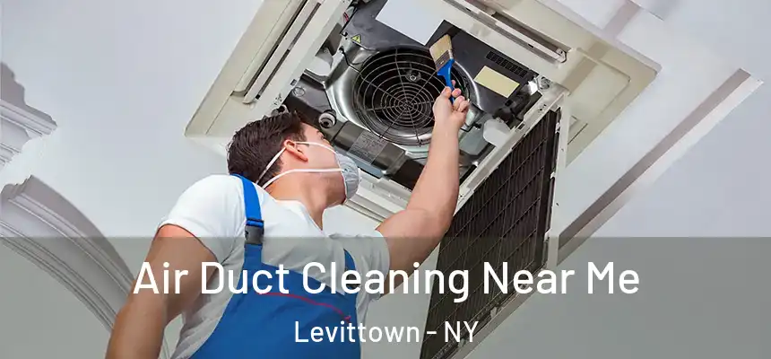 Air Duct Cleaning Near Me Levittown - NY