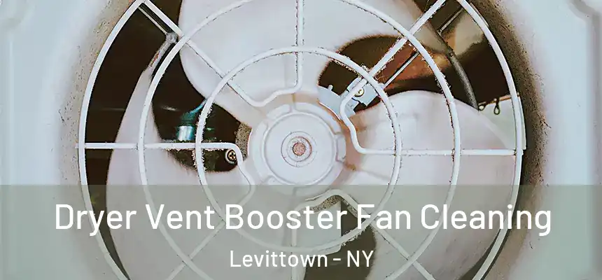  Dryer Vent Booster Fan Cleaning Levittown - NY