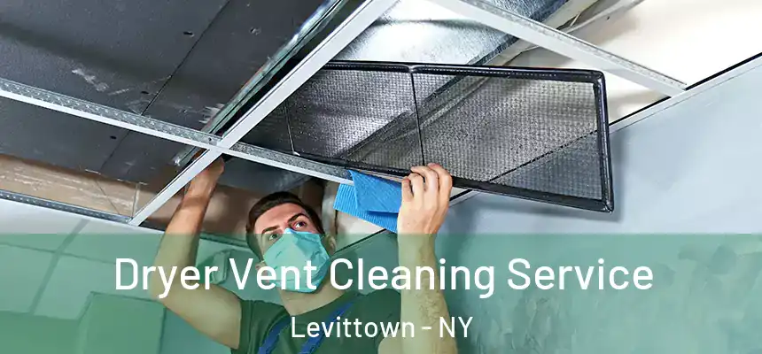 Dryer Vent Cleaning Service Levittown - NY