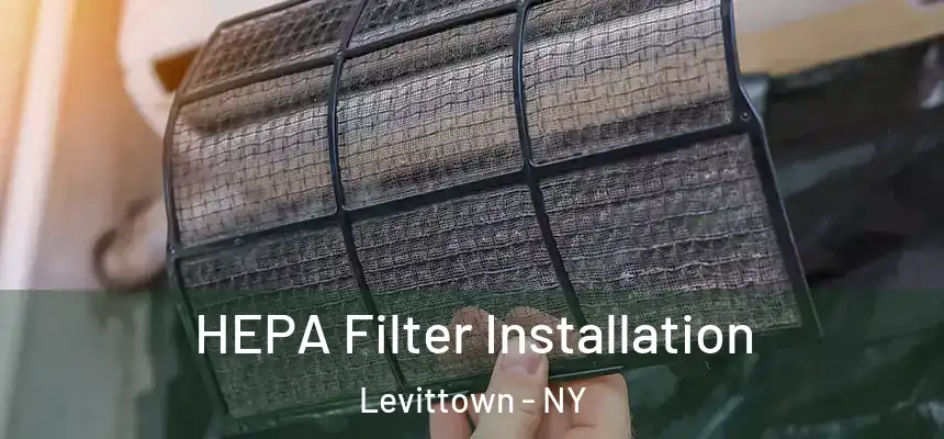  HEPA Filter Installation Levittown - NY