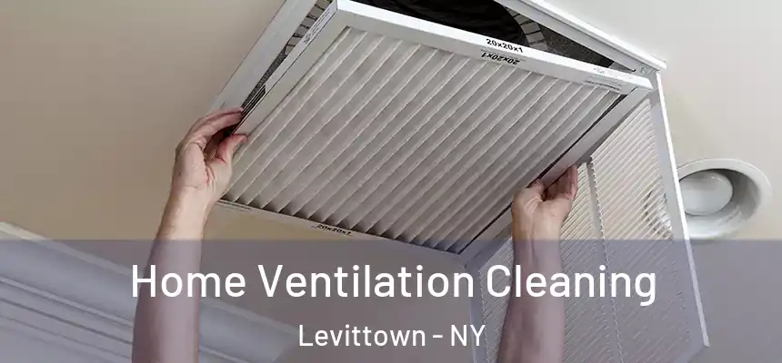 Home Ventilation Cleaning Levittown - NY