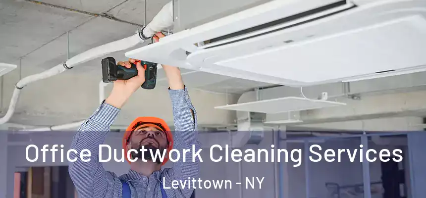 Office Ductwork Cleaning Services Levittown - NY