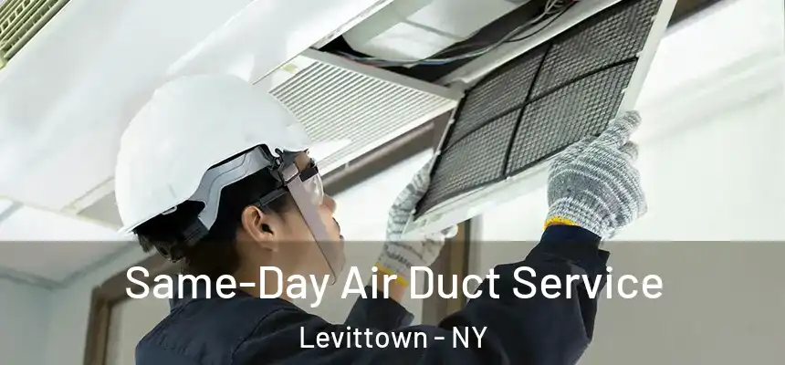 Same-Day Air Duct Service Levittown - NY