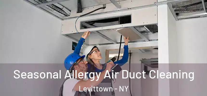 Seasonal Allergy Air Duct Cleaning Levittown - NY