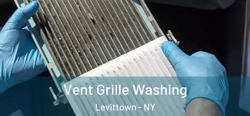 Vent Grille Washing Levittown - NY